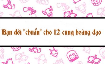 Bạn đời "chuẩn" của 12 cung hoàng đạo - Blog Marry