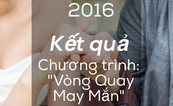 KẾT QUẢ CHƯƠNG TRÌNH "VÒNG QUAY MAY MẮN" - Blog Marry