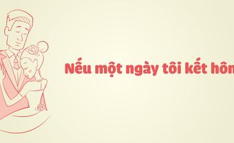 Nếu một ngày tôi kết hôn... - Blog Marry