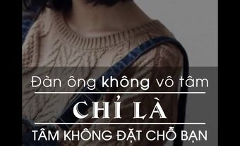 Không có người đàn ông vô tâm, chỉ là tâm của họ không hướng đến bạn - Blog Marry