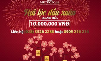 Hái lộc đầu xuân cùng Trung tâm Hội nghị và Tiệc cưới Metropole - Blog Marry