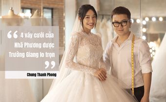 Chuyện chưa kể về 15 trang phục trong lễ cưới Trường Giang - Nhã Phương - Blog Marry