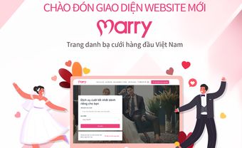 Chào đón giao diện website mới của Marry - Danh bạ cưới hàng đầu Việt Nam! - Blog Marry